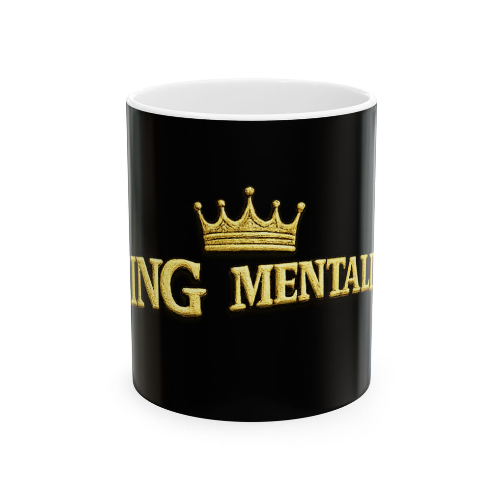 King Mentality Ceramic Mug (11oz & 15oz)