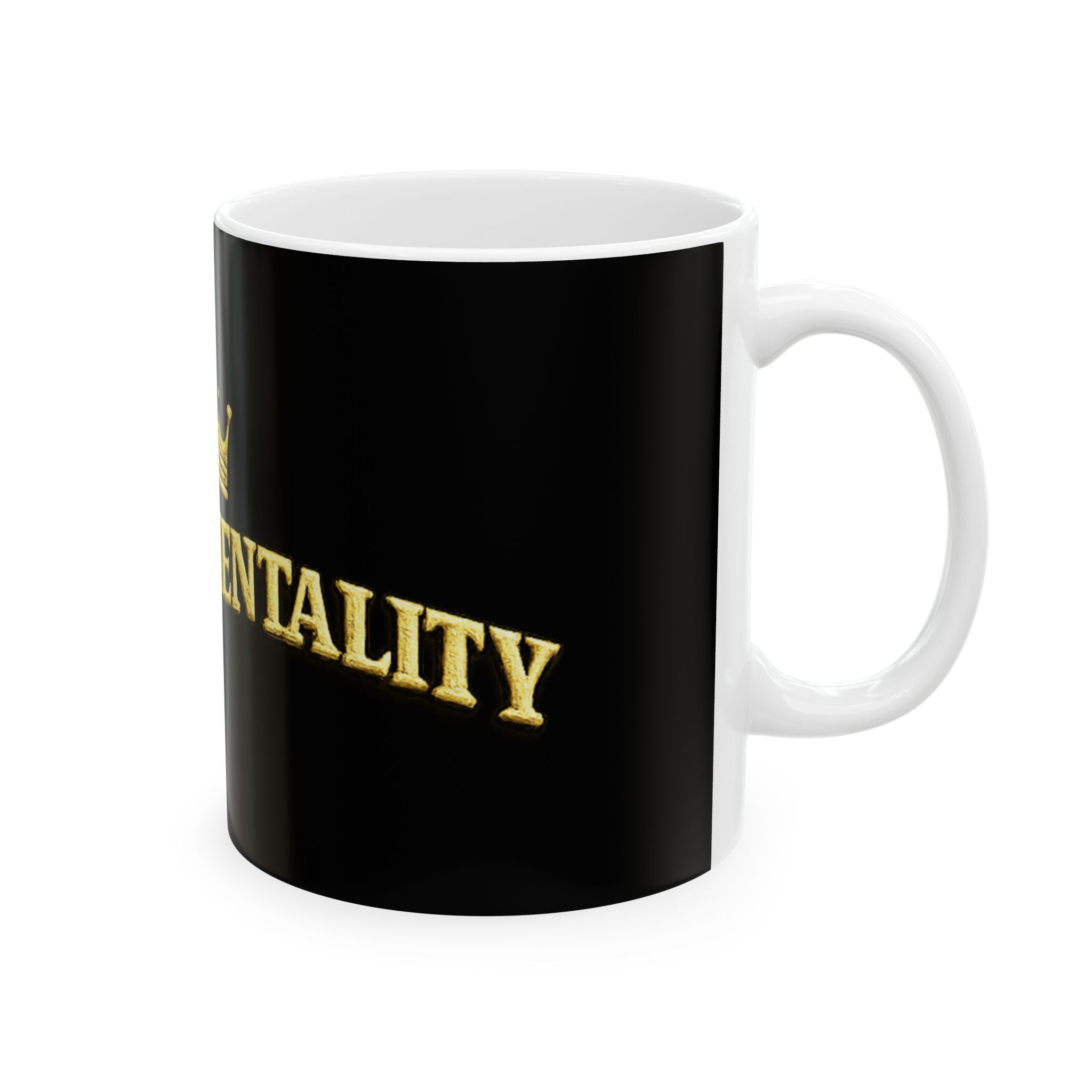 King Mentality Ceramic Mug (11oz & 15oz)